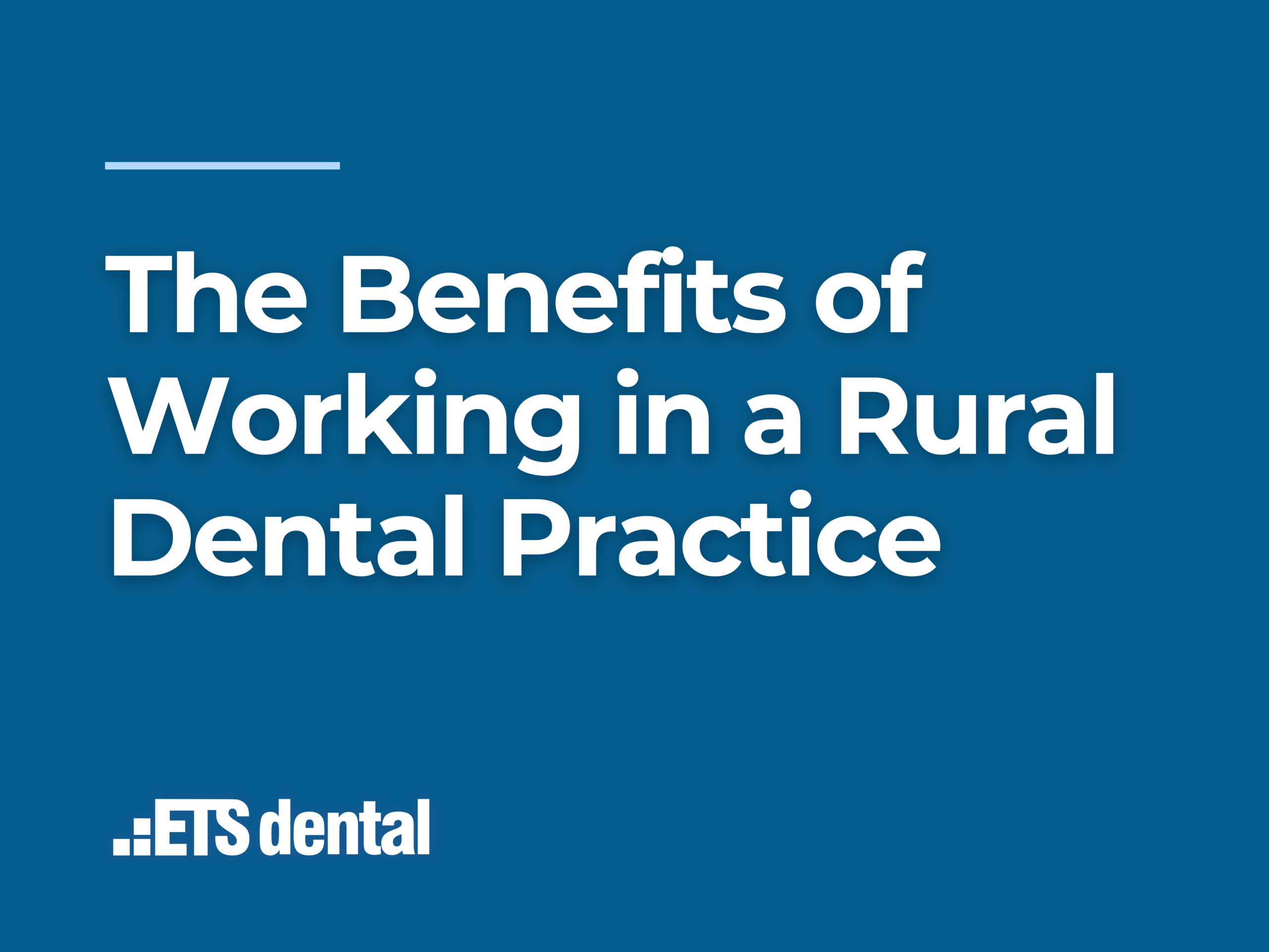 The Benefits of Working in a Rural Dental Practice