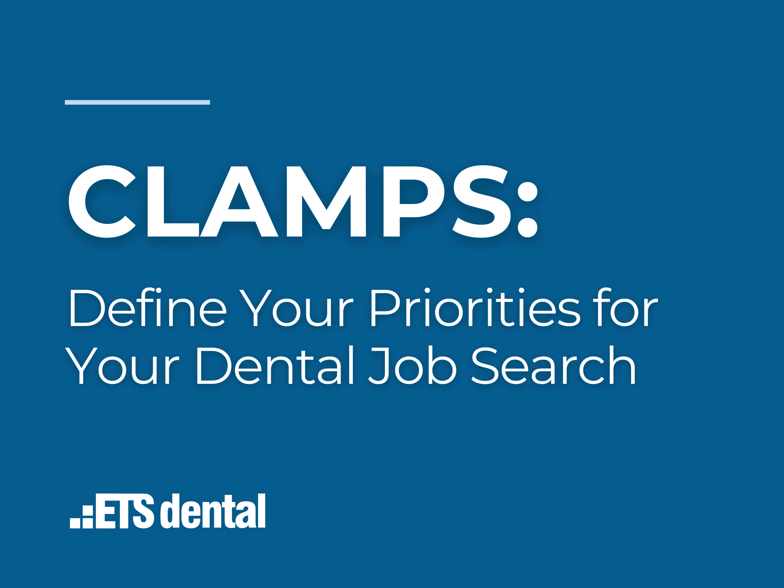 CLAMPS: Define Your Priorities for Your Dental Job Search